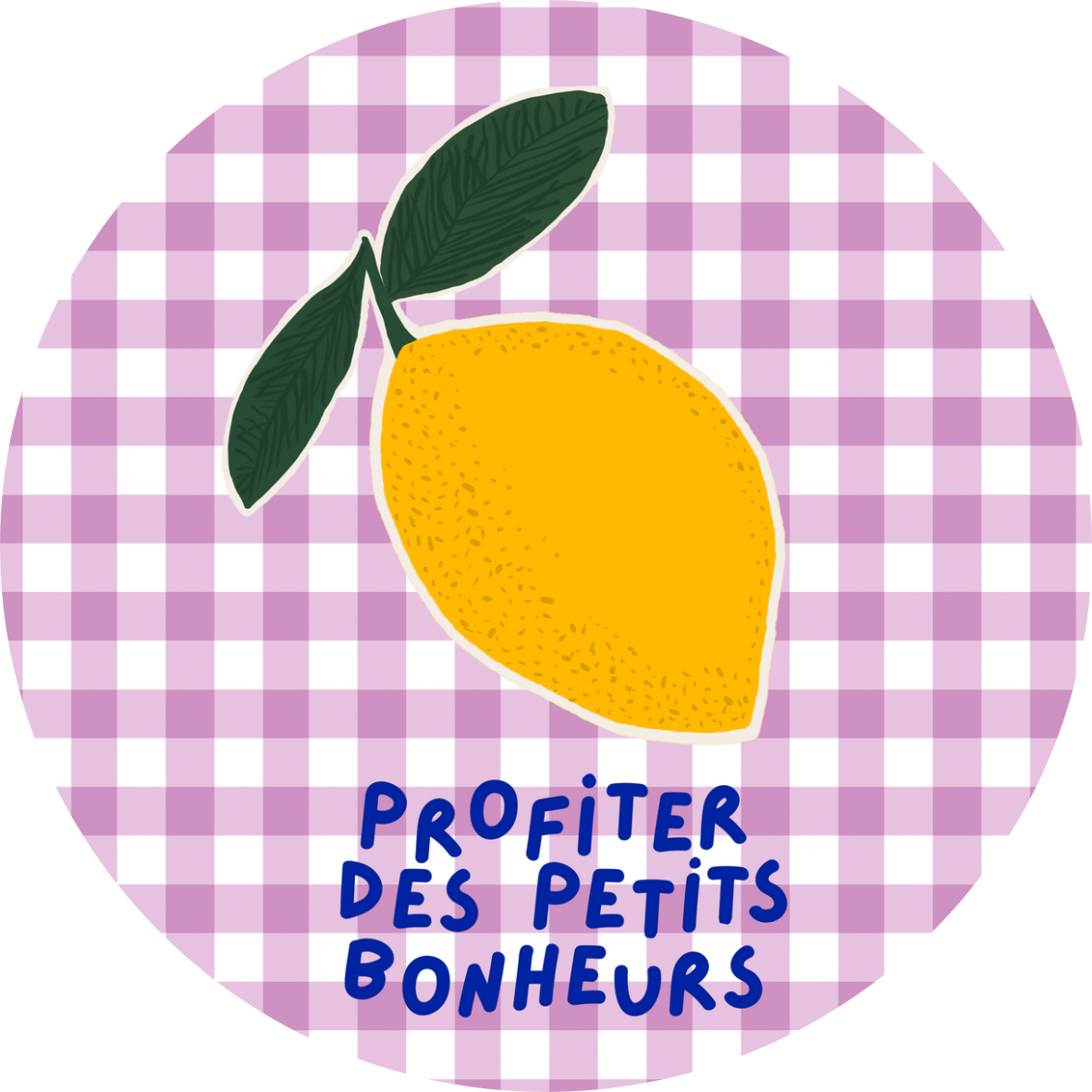 Sticker rond "Profiter des petits bonheurs"